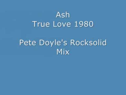 Ash True Love 1980 Pete Doyle Rocksolid Mix