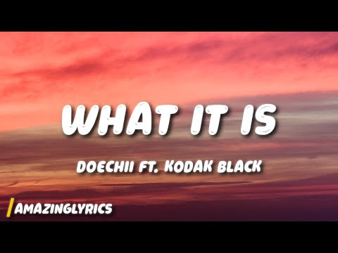 Doechii - What It Is (Lyrics) ft. Kodak Black