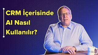 CRM Sistemi İçerisinde Yapay Zeka Nasıl Kullanılır?