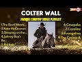 2025 Country Hits Listen To Colter Wall