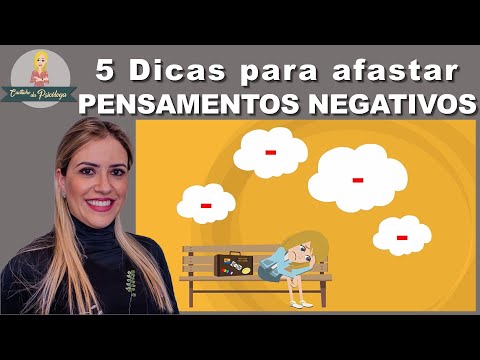 Descubra 5 dicas infalíveis para afastar PENSAMENTOS NEGATIVOS