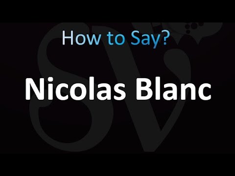 How to Pronounce Nicolas Blanc (French)
