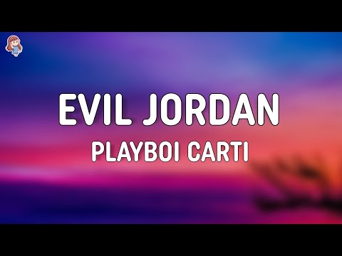 Playboi Carti - Evil Jordan (Lyrics)