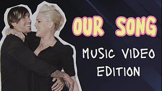 P!nk: Our Song - Music Video Edition series (2) fan-made
