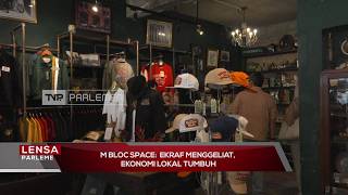 M Bloc Space: Ekraf Menggeliat, Ekonomi Lokal Tumbuh - Lensa Parlemen