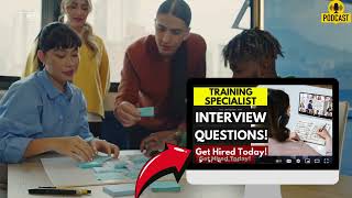 Training Specialist Interview Questions and Answers | How To Ace Your Interview Successfully