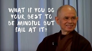 What if you do your best to be mindful, but fail at it?