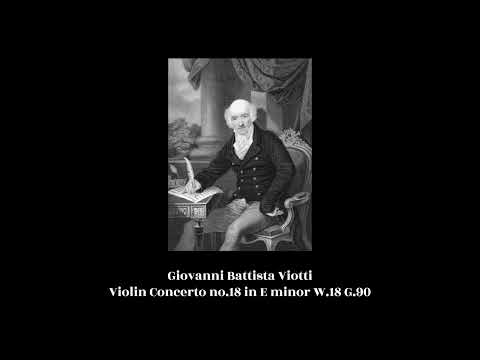 Giovanni Battista Viotti - Violin Concerto no.18 in E minor W.18 G.90
