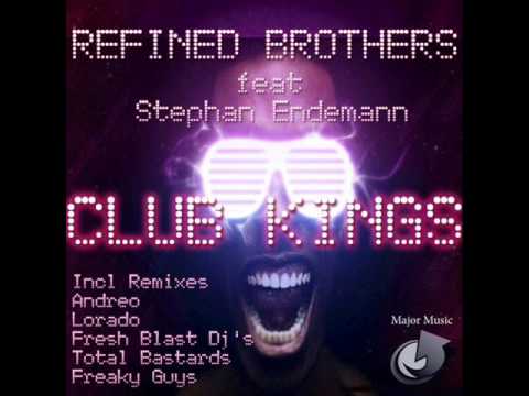 Refined Brothers feat.Stephan Endemann - Club Kings(Incl. Remixes)