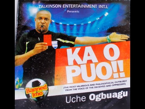 KA O PUO .......... AN EXPOSITION OF 'GOVERNMENT MAGIC' BY UCHE OGBUAGU