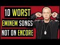 Top 10 WORST Eminem Songs That AREN T On Encore