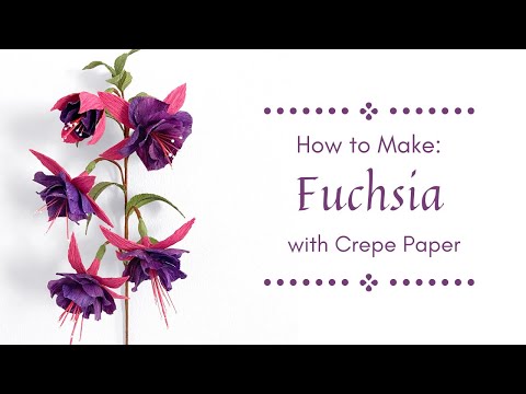 MAKING FUCHSIA FLOWERS WITH CREPE PAPER