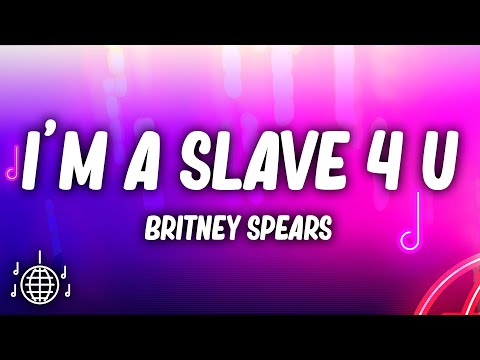 Britney Spears - I'm A Slave 4 U (Lyrics)