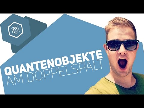 Quantenobjekte am Doppelspalt – Quantenphysik
