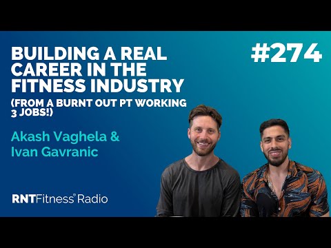 Ep 274 - Building A Real Career In The Fitness Industry (From A Burnt Out PT Working 3 Jobs!)
