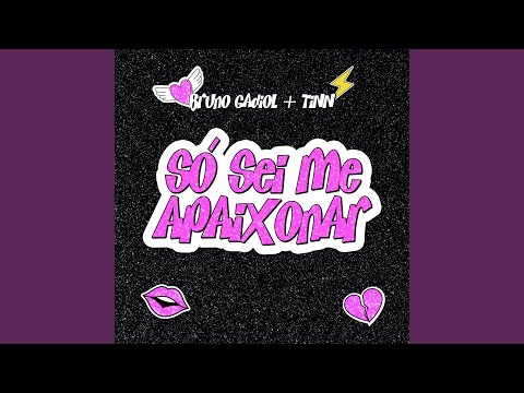 só sei me apaixonar