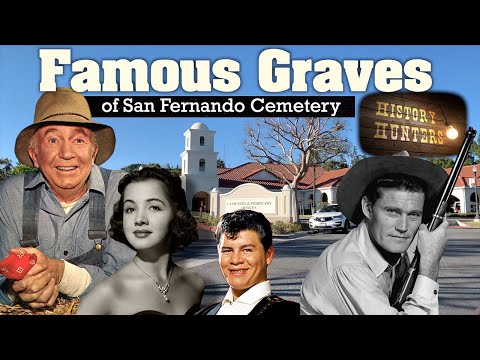 Walter Brennan and other Famous Burials of San Fernando Cemetery