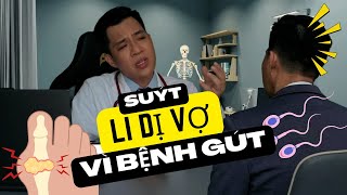 SUÝT LI  DỊ VỢ VÌ BỆNH GÚT - CÂU CHUYỆN LÂM SÀNG SÁNG NAY - BS NGUYỄN MINH TẤN