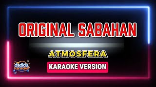 Download lagu Original Sabahan – Atmosfera (Karaoke Version) mp3
