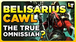 BELISARIUS CAWL - THE TRUE OMNISSIAH? | Warhammer 40,000 Lore/History