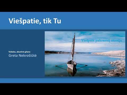 Greta Nekrošiūtė - Viešpatie, tik Tu