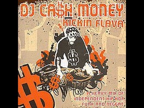 Dj Cash Money - Kickin Flava (Full Album)