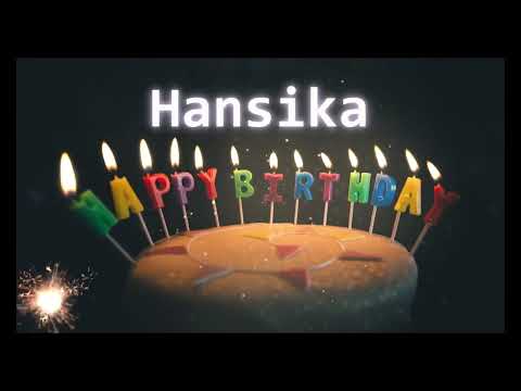 Happy Birthday Song Created for Someone Special Known by the Name Hansika