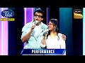 Abhijeet Sawant ने Ranjini के साथ गाया Mohabbatein Lutaaunga Indian Idol S15 P