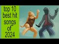 The Top Ten Best Hit Songs Of 2024