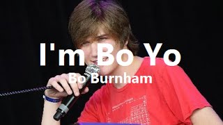 I&#39;m Bo Yo w/ Lyrics - Bo Burnham