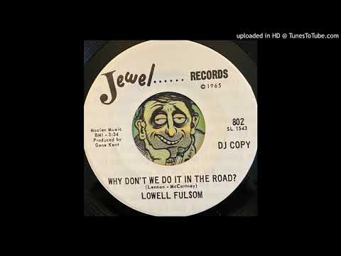 Lowell Fulsom - Why Don't We Do It in the Road (Jewel) 1969