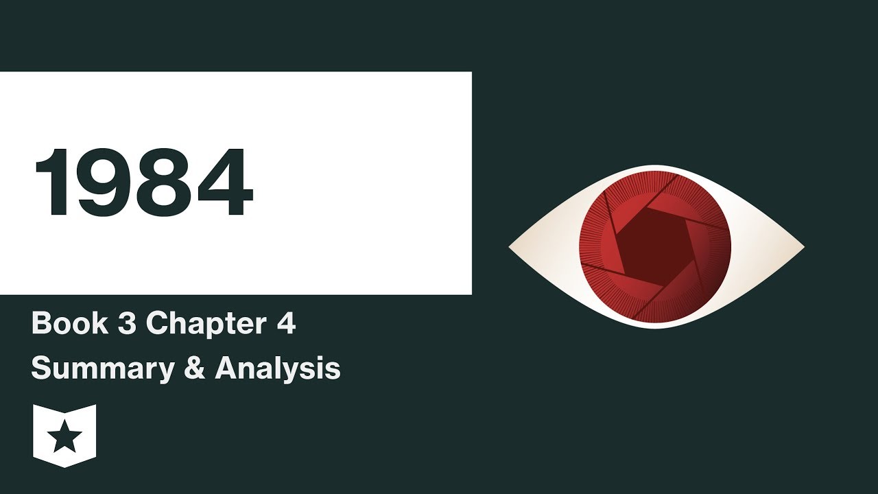 1984  | Book 3 | Chapter 4 Summary & Analysis |  George Orwell