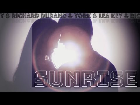 Richard Durand, YORK & Lea Key - Sunrise [Official Lyric Video]