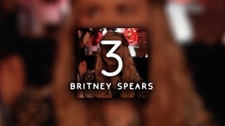 britney spears - 3 ( s l o w e d )