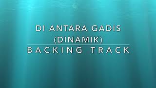 Download lagu Di Antara Gadis (Dinamik) - Backing Track mp3 Download lagu Di Antara Gadis (Dinamik) - Backing Track mp3