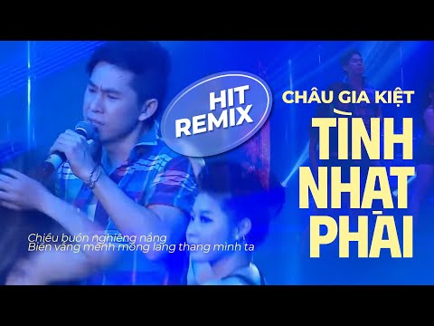 Tình Nhạt Phai REMIX - Châu Gia Kiệt | Nhạc Trẻ Remix Sôi Động