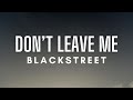 Blackstreet - Don't Leave Me (Lyrics) - Lyrics 90's Blackstreet - Don't Leave Me (Lyrics)
