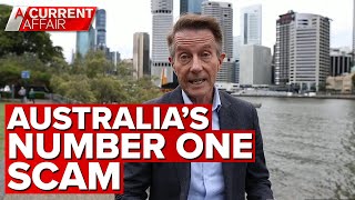 The number one scam in Australia | A Current Affair