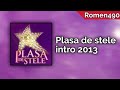Plasa De Stele Intro 2013