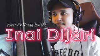 Download lagu INAI DI JARI - Cover by Haziq Rosebi (original Allahyarham S Jibeng) mp3