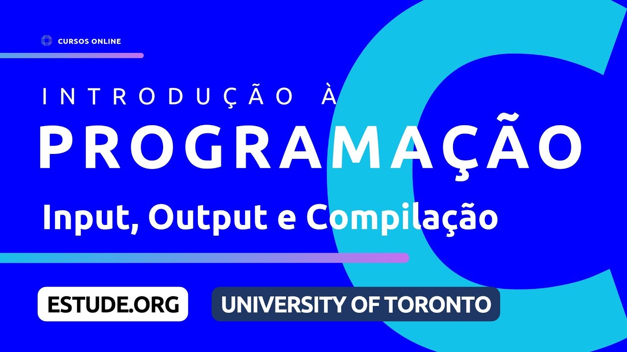Input, Output e Compilação: Imprimindo Valores com printf (Aula 1) - Programação com C