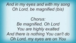 Fred Hammond - Be Magnified Lyrics