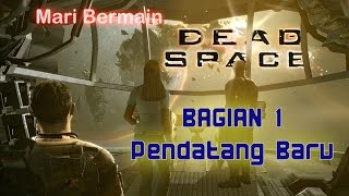 preview picture of video 'Mari Bermain Dead Space (Bagian 1: Pendatang Baru)'