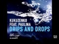 Kukuzenko feat. Paulina - Drips and Drops (AXWAX ...