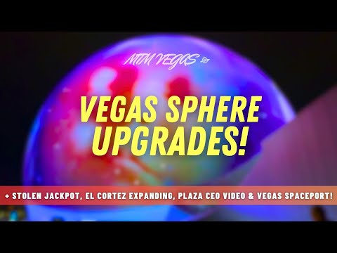 Vegas Sphere Upgrades, Rio Cracks Down, El Cortez Expanding & Plaza's Brilliant Marketing Continues!