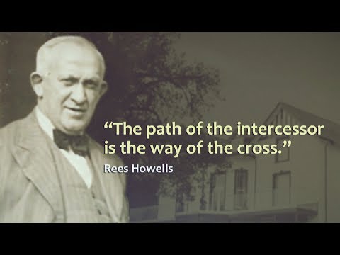Rees Howells - Intercessor - The Bible College of Wales