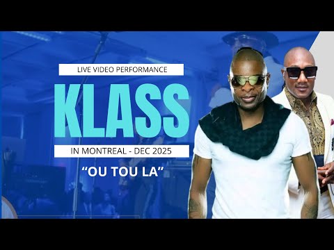 Klass - Ou Tou La Live Video Performance in Montreal - Dec 2025