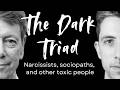 The Dark Triad Dealing With Narcissists Sociopaths And Other Toxic People Being Well