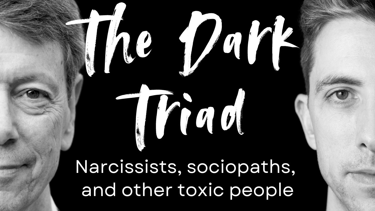 The Dark Triad: Dealing with Narcissists, Sociopaths, and other Toxic People | Being Well