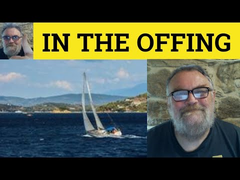 🔵 In The Offing Meaning - In the Offing Examples - In the Offing Definition - Idioms - In the Offing